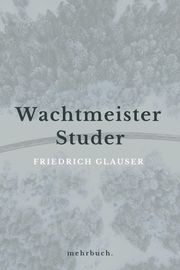 Wachtmeister Studer Friedrich Glauser