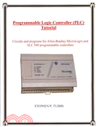 Programmable Logic Controller (PLC) Tutorial: Circuits and Programs for Rockwell Allen-bradley Micro