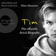 Tim - Die offizielle Avicii-Biografie - Deutsche Ausgabe (Ungekürzte Lesung) Måns Mosesson