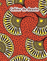 Cahier De Dessin: Carnet de croquis pour la peinture, l'écriture, l'esquisse et le griffonnage. 120 