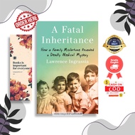 Fatal Inheritance: How a Family Misfortune Revealed a Deadly Medical Mystery by Lawrence Ingrassia (