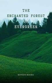 The Enchanted Forest of Evergreen Boyer's Books