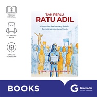 Tak Perlu Ratu Adil: Kumpulan Esai tentang Politik Demokrasi dan Anak Muda