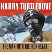 The Man with the Iron Heart Harry Turtledove