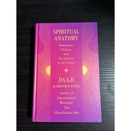 SPIRITUAL ANATOMY: MEDITATION, CHAKRAS, & JOURNEY TO THE CENTER by DAAJI KAMLESH D. PATEL (HC)
