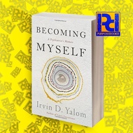 Becoming Myself: A Psychiatrist's Memoir Irvin D. Yalom