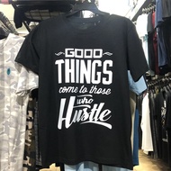 Good Things Come to Those Who Hustle Tshirt 100% Cotton