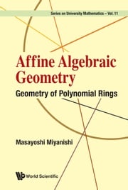 Affine Algebraic Geometry Masayoshi Miyanishi