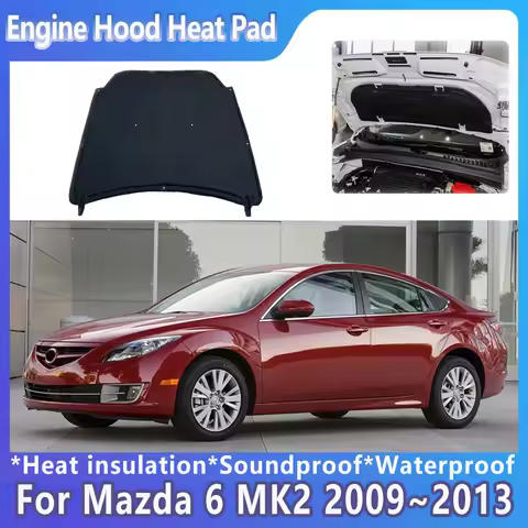 For Mazda 6 Mazda6 MK2 2009~2013 GH GZ Car Engine Heat Insulation Mat Soundproof Front Hood Sound Pa