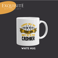 CHANGE will not goes to those who dont go to the CASHIER - Inspirational / Motivational Quote Mug Co