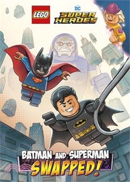 27311.Batman and Superman: Swapped! (Lego DC Comics Super Heroes Chapter Book #1)