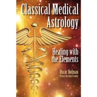 Classical Medical Astrology : Healing with the Elements by Oscar Hofman (UK edition, paperback)
