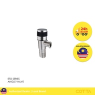 COTTA ETO SERIES ANGLE VALVE [READY STOCK]