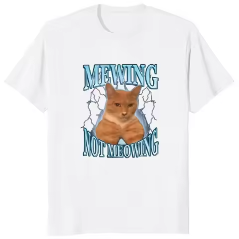Cute Cats Meme Funny Graphic T-shirts 100% Cotton Soft Unisex O-neck Tee Tops EU Size Mewing Not Meo