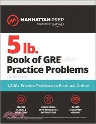 5 lb. Book of GRE Practice Problems, Fourth Edition: 1,800+ Practice Problems in Book and Online (Ma