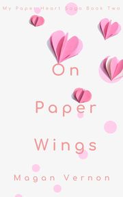 On Paper Wings Magan Vernon