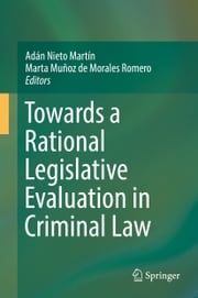 Towards a Rational Legislative Evaluation in Criminal Law Adán Nieto Martín