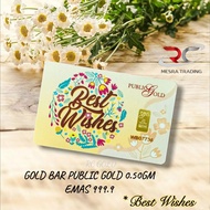 PUBLIC GOLD BULLION BAR 0.5GM 999.9 BEST WISHES GOLD BAR 0.50GM 999.9 PG CERTIFIED GOLD BAR EMAS 999