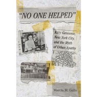 "No One Helped" : Kitty Genovese, New York City, and the Myth of Urban Apathy by Marcia M. Gallo (US edition, paperback)