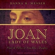 Joan, Lady of Wales Danna R. Messer