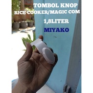 TOMBOL PENCETAN TUTUP MAGIC COM / RICE COOKER MIYAKO 1,8L