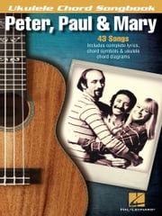 Peter, Paul &amp; Mary - Ukulele Chord Songbook Peter, Paul &amp; Mary