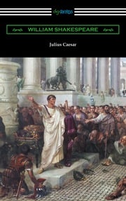 Julius Caesar (Annotated by Henry N. Hudson with an Introduction by Charles Harold Herford) William Shakespeare