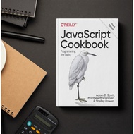 JavaScript Cookbook: Programming the Web 3rd Edition - Adam D. Scott Scott Scott