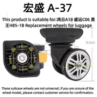 [MY Luggage Accessories] A18 Hongsheng A37 Shengyuan C06 Haowang H85-1B Trolley Case Replacement Whe