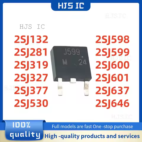 10PCS 2SJ132 2SJ281 2SJ319 2SJ327 2SJ377 2SJ530 2SJ598 2SJ599 2SJ600 J132 J281 J319 J327 J377 J530 J