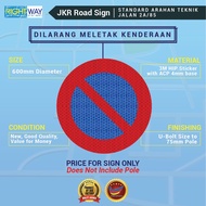 3. JKR ROAD SIGN / STANDARD ARAHAN TEKNIK JALAN 2A/85 / DILARANG MELETAK KENDERAAN / 3M HIP STICKER 