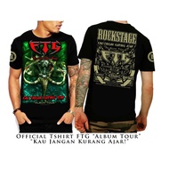 T-Shirt FTG "Kau Jangan Kurang Ajar" "TOUR ALBUM"