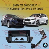 BMW X1 9" ANDROID PLAYER CASING 2010-2015'
