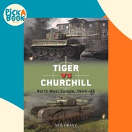 Tiger vs Churchill - North-West Europe, 1944-45 by Richard Chasemore (UK edition, paperback)
