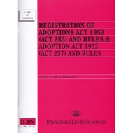 Registration of Adoptions Act 1952 (Act 253) and Rules & Adoption Act 1952 (Act 257) and Rules [As a
