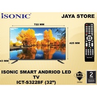 Isonic 32" Frameless Smart Andriod Led Tv ICT-S3228F (Foc Hdmi Cable & Bracket Tv)