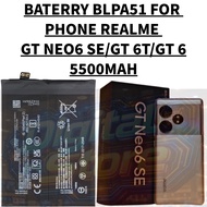 BLPA51 BATERRY REALME PHONE BLPA51 COMPATIBLE PHONE REALME GT NEO6 SE/GT 6T/GT 6 BATERRY 5500MAH