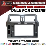 Toyota Prado 2010 9'' Android Player Casing (Socket With Canbus)