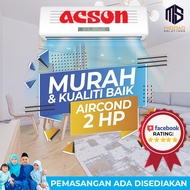 2HP Acson Aircon Murah Cheap Aircond with Installation services NON-INVERTER &amp; INVERTER 2 hp