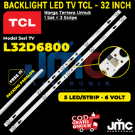 BACKLIGHT TV LED TCL 32 INC L32S6800 32S6800 L32 LAMPU BL 5K 6V 5 LAMPU KANCING LED 6 VOLT TCL 32 INCH IN