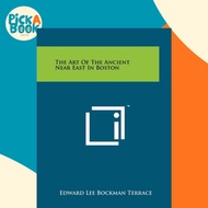 [100% Original Books] - The Art of the Ancient Near East in Bo by Edward Lee Bockman Terrace (US edi