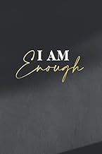 I Am Enough: Black And Gold Cover Motivational Blank Lined Journal for Women & Girls, Positive and I