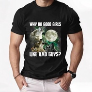 Why Do Good Girls Like Bad Guys Wolf Moon Graphic T-shirt For Women Men Unisex Casual Tee