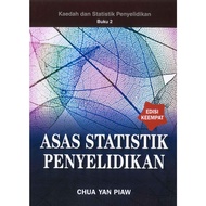 CHUA YAN PIAW KAEDAH DAN STATISTIK PENYELIDIKAN BUKU 2 : ASAS STATISTIK PENYELIDIKAN EDISI KEEMPAT -