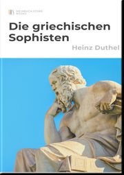 Die griechischen Sophisten Heinz Duthel