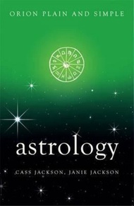 Astrology, Orion Plain and Simple by Cass Jackson (UK edition, paperback)
