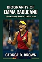 Biography of Emma Raducanu: From Rising Star to Global Icon
