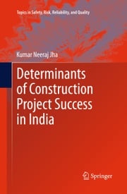 Determinants of Construction Project Success in India Kumar Neeraj Jha