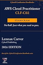 AWS Cloud Practitioner CLF-C02 Exam Cram: Quick-Reference Handbook to Pass CLF-C02 on Your First Try