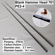 Blank Carbon Hollow Hammerhead / Ujung Hammer Head 601 701 Panjang 180cm 210cm Pe 1-3 Dan 2-4 Bahan